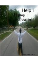 Help I Have Issues