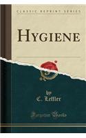 Hygiene (Classic Reprint)
