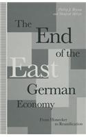 The End of the East German Economy: From Honecker to Reunification