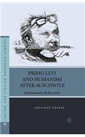 Primo Levi and Humanism After Auschwitz