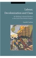 Labour, Decolonization and Class