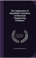 The Application of Hyperbolic Functions to Electrical Engineering Problems