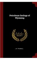 Petroleum Geology of Wyoming