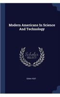 Modern Americans in Science and Technology