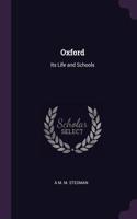 Oxford: Its Life and Schools