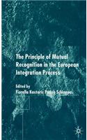 The Principles of Mutual Recognition in the European Integration Process