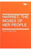 Harriet, the Moses of Her People