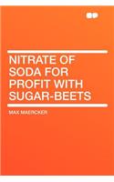 Nitrate of Soda for Profit with Sugar-Beets