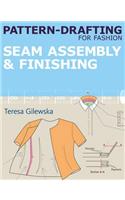 Pattern-Drafting for Fashion: Seam Assembly & Finishing: Seam Assembly & Finishing