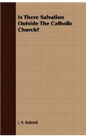 Is There Salvation Outside The Catholic Church?