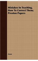 Mistakes In Teaching, How To Correct Them; Preston Papers