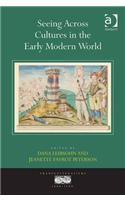 Seeing Across Cultures in the Early Modern World