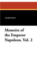 Memoirs of the Emperor Napoleon. Vol. 2