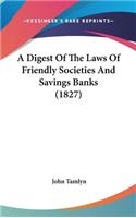 A Digest of the Laws of Friendly Societies and Savings Banks (1827)