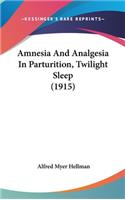 Amnesia and Analgesia in Parturition, Twilight Sleep (1915)