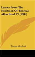 Leaves from the Notebook of Thomas Allen Reed V2 (1885)