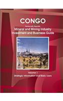 Congo Dem Republic Mineral and Mining Industry Investment and Business Guide Volume 1 Strategic Information and Regulations