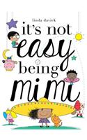 It's Not Easy Being Mimi
