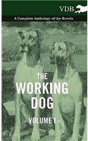 Working Dog Vol. I. - A Complete Anthology of the Breeds