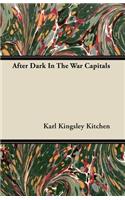 After Dark in the War Capitals
