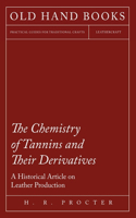 Chemistry of Tannins and Their Derivatives - A Historical Article on Leather Production