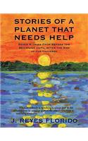 Stories of a Planet That Needs Help: Seven Stories From Before the Beginning Until After the End of the Universe