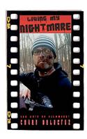Living My Nightmare. The Work of Filmmaker Coven Delacruz.