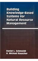 Building Knowledge-Based Systems for Natural Resource Management