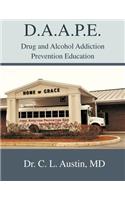 D.A.A.P.E. Drug and Alcohol Addiction Prevention Education