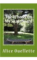 The Wheels On My Skateboard: (English)
