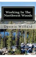 Working In The Northwest Woods