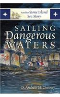 Sailing Dangerous Waters: Another Stone Island Sea Story