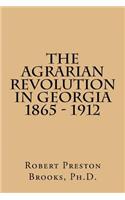 The Agrarian Revolution in Georgia 1865 - 1912