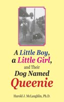 Little Boy, a Little Girl, and Their Dog Named Queenie