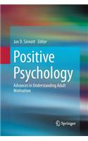 Positive Psychology: Advances in Understanding Adult Motivation