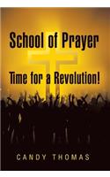 School of Prayer-Time for a Revolution!