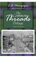 Common Threads Trilogy