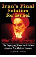 Iran's Final Solution for Israel