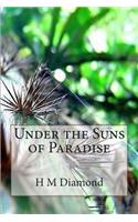 Under the Suns of Paradise