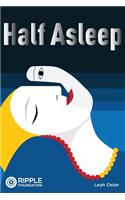 Half Asleep