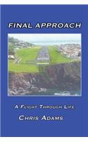 Final Approach: A Flight Through Life(English)