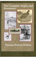 The Complete Angler and Huntsman