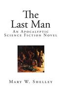 The Last Man: An Apocalyptic Science Fiction Novel