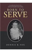 Born To Serve