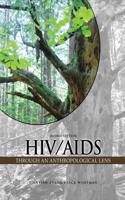 HIV AIDS THROUGH AN ANTHROPOLOGICAL LENS
