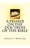A Primer on the Doctrine of the Bible