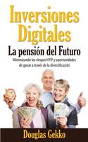 Inversiones Digitales: La PensiÃ³n del Futuro: Minimizando Los Riesgos Hyip Y Oportunidades de Ganar a TravÃ©s de la DiversificaciÃ³n