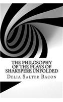 The Philosophy of the Plays of Shakspere Unfolded