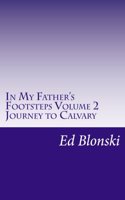 In My Father's Footsteps: Journey to Calvary