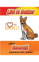 Life Is Better With A Basenji Scrapbook and Journal